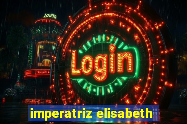 imperatriz elisabeth